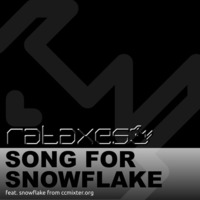 Rataxes feat Snowflake - Song for Snowflake by Rataxes