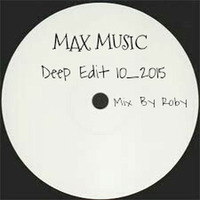 MAX MUSIC-Deep Edit 10_2015(Mix By Roby) by Roby Fliske Rasic