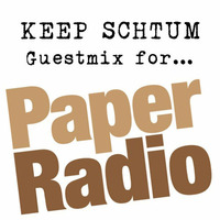 Keep Schtum - Short Guestmix for Paper Radio by Keep Schtum