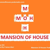 Mansion Of House Guest Mix Show #024 Mixed By  Franscriber by Mansion Of House