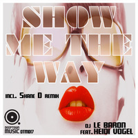 Dj Le Baron ft. Heidi Vogel - Show Me The Way(Shane D Remix) (SC preview) by Deeptown Music