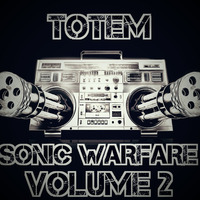 Totem - Sonic Warfare Vol 2 by Totem-BioTech