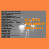 D.J. NYCE - 90's HIPHOP SUPABLAST by DJ NYCE OFFICIAL