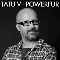 Tatu V - Powerfur by Tatu V