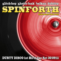 Spinforth's &quot;Durty Disco 1st Birthday Set&quot; 30 09 11 by Spinforth