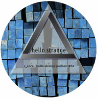 s_ence - hello strange podcast #64 [ live set ] by hello  strange