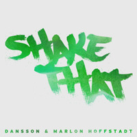 Dansson & Marlon Hoffstadt - Shake That (HouseFokkers Remix) by HouseFokkers