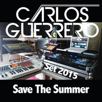 Save The Summer Sesión - Carlos Guerrero 18-07-2015 by ListenShut Records