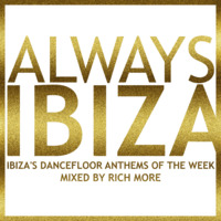 RICH MORE: ALWAYS IBIZA 1 by RICH MORE