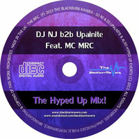DJ NJ &amp; Upalnite Feat. MC MRC - Hyped Up Mix by Blackburn Ravers