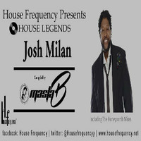 House Legends - Josh Milan (Masta-B) by Housefrequency Radio SA