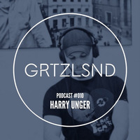 GRTZLSND Podcast #10 - Harry Unger by Grätzlsound