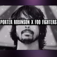 Porter Robinson VS Foo Fighters - Walcker (Paulo Faria Mashup Edit) by Paulo Faria
