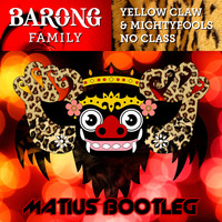 Yellow Claw &amp; Mightyfools - No Class (Matius Bootleg) by Matius