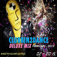 Clubbin2Dance Deluxe Mix (Februari - 2015)  Mixed by Allard Eesinge by Allard Eesinge