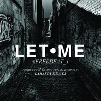 LAMARCA B.E.A.T.S - LET ME (#FREEBEAT_1) by Ricco LAMARCA