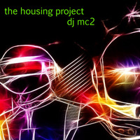 THE HOUSING PROJECT - DJ MC2 (cont. deep progressive house dj set) FREE DOWNLOAD by DJ MC2