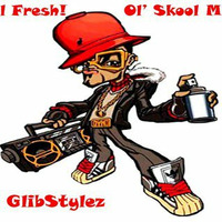 Still Fresh! Ol' Skool Mix by DJ GlibStylez