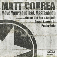Matt Correa - Move Your Soul feat. Masterdeep (GRML014)