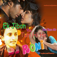 Ek Jibon Vs. Tum Hi Ho (Hard Bass Mix) (DJ Roni Remix) by DJ Roni Kolkata