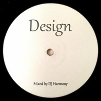 Design - mixed by DJ Harmony by Deejay Harmony