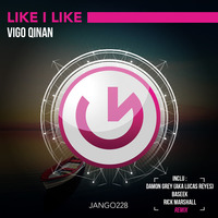 Vigo Qinan - Like I Like (Baseek Remix)[Jango Music] by BASEEK