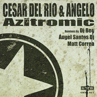 Cesar Del Rio & Angel0 - Azitromic (GRML011)