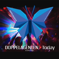 Doppelagenten - Today (EDM Mix) by Doppelagenten
