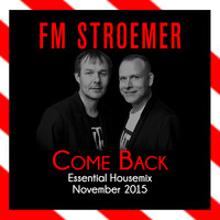 FM STROEMER - Come Back Essential Housemix November 2015 | www.fmstroemer.de by FM STROEMER [Official]