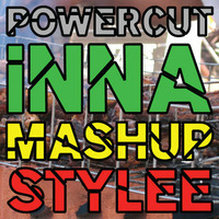 Inna Mashup Stylee Mix by Powercut