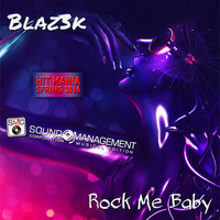 Blaz3k - Rock Me Baby (HIT MANIA SPRING 2016) by Sound Management Corporation