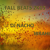 DJ NACHO IBRAHIM - FALL BEATS 2K15 by Nacho Ibrahim