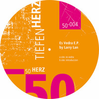Larry Lan - Es Vedra EP - Tiefenherz Musik TH 50-004 by Tiefen Herz