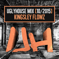 KINGSLEY FLOWZ- UGLYHOUSE MIX [10/2015] by UGLYHOUSE