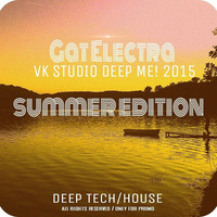 Gat Electra - DEEP ME! vol.3 (Summer Edition) mixed by VK STUDIO by GAT ELECTRA (CZ)