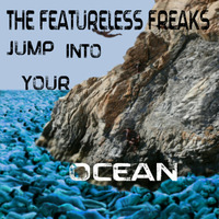 10 - The Featureless Freaks - Jump into your ocean demo by Featureless Recordings