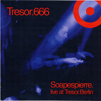 Soapespierre Live Tresor Berlin 2002 by Soapespierre