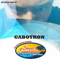 Sweet Temptation Radio Show - Guest Mix 08 From Gabotron by Mirelle Noveron