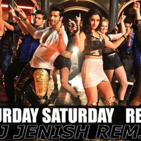 Saturday Saturday (Remix) DJ Jenish by Jenish & Vishal