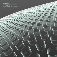 Beagle - Clone Parameters - Parallel Science EP - TDDR055 by Top Drawer Digital