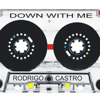 Down With Me by Rodrigo Castro