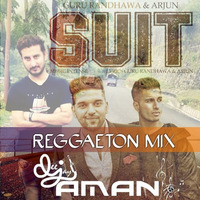 Suit (Reggaeton Mix) - DJ Aman by Aman Marwah