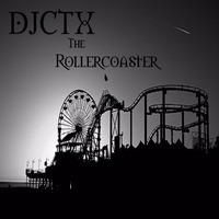 Djctx - The Rollercoaster [2016] by Kenny Djctx Mckenzie