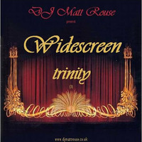 DJ Matt Rouse || Widescreen 3: Trinity by DJ Matt Rouse