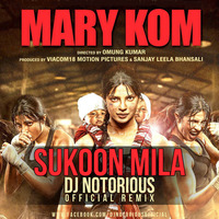 Sukoon Mila - Mary Kom - DJ Notorious | Zee Music Official Remix (Extended) by DJ Notorious