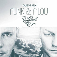 Faithfull Music - Guest Mix By FUNK &amp; FILOU by FUNK & FILOU [KIT DA FUNK]