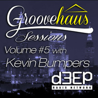 Groovehaus Sessions Vol. 5 with Kevin Bumpers on D3EP Radio Network 10/2/14 by Kevin Bumpers (Groovehaus)