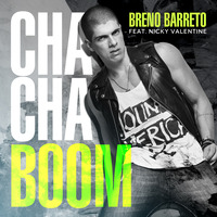 Breno Barreto - Cha Cha Boom (feat. Nicky Valentine) (Original Club Mix) by Breno Barreto