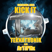 ArTiPHx Feat. Teknatronik - Kick It (Original Mix)[Out Now! Teknatronik Breaks] by ArTiPHx