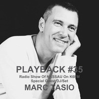 PLAYBACK #35 Radio Show Of NASSAU On K6FM Special Guest DJ/Set MARC TASIO by Didier Limonet